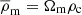 $ \overline{\rho}_{\mathrm{m}} = \Omega_{\mathrm{m}} \rho_{\mathrm{c}} $