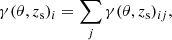 $$ \begin{aligned} \gamma (\theta , z_{\mathrm{s} })_i = \sum _{j} \gamma (\theta , z_{\mathrm{s} })_{ij} , \end{aligned} $$