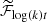 $ \widetilde{\mathcal{F}}_{\log(k)t} $