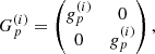 $$ \begin{aligned}&G_p^{(i)}= \begin{pmatrix} g_p^{(i)}&0\\ 0&g_p^{(i)} \end{pmatrix},\end{aligned} $$