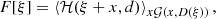 $$ \begin{aligned} F[\xi ] = \left\langle {\mathcal{H} }(\xi +x,d) \right\rangle _{x\mathcal{G} (x, D(\xi ))}, \end{aligned} $$