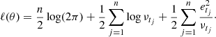 $$ \begin{aligned} \ell (\theta )=\frac{n}{2}\log (2\pi )+\frac{1}{2}\sum _{j=1}^n \log \nu _{t_j} + \frac{1}{2}\sum _{j=1}^n \frac{e_{t_j}^2}{\nu _{t_j}}\cdot \end{aligned} $$