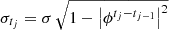 $ \sigma_{t_j} = \sigma \, \sqrt{ 1-\left|\phi^{t_j-t_{j-1}}\right|^2} $