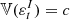 $ \mathbb{V}(\varepsilon_{t}^I) = c $