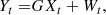 $$ \begin{aligned} Y_{t} =&G X_t + W_{t}, \end{aligned} $$