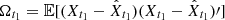 $ \Omega_{t_1} = \mathbb{E}[(X_{t_1} - \hat{X}_{t_1})(X_{t_1} - \hat{X}_{t_1})\prime] $