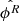 $ \hat{\phi^R} $
