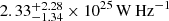 $ 2.33 \substack{+2.28 \\ -1.34} \times 10^{25} \,\mathrm{W\,Hz}^{-1} $