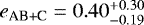 $e_{\textrm{AB&#x002B;C}} = 0.40^{&#x002B;0.30}_{-0.19}$
