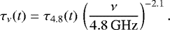 \begin{equation*} \tau_{\nu}(t) = \tau_{4.8}(t)\,\left(\frac{\nu}{4.8\,\textrm{GHz}}\right)^{-2.1} .\end{equation*}