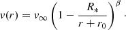 $$ \begin{aligned} v(r) = v_\infty \left(1 - \frac{R_*}{r+r_0}\right)^{\beta }\cdot \end{aligned} $$