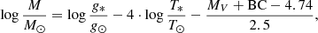 $$ \begin{aligned} \log {\frac{M}{M_\odot }} = \log {\frac{g_*}{g_\odot }} - 4\cdot \log {\frac{T_*}{T_\odot }} - {\frac{M_V+\mathrm{BC}-4.74}{2.5}} ,\end{aligned} $$