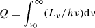 $ Q\equiv \int^{\infty}_{\nu_0}(L_{\nu}/h\nu){\rm d}{\nu} $