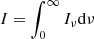 $ I= \int^{\infty}_{0}I_{\nu}\mathrm{d}{\nu} $