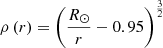 $ \rho \left(r\right) = \left(\dfrac{R_\odot}{r} - 0.95\right)^\frac32 $