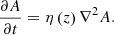 $$ \begin{aligned} \frac{\partial {A}}{\partial {t}} = \eta \left(z\right)\nabla ^2 A . \end{aligned} $$