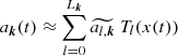 $$ \begin{aligned} a_{{\boldsymbol{k}}}(t)\approx \sum _{l=0}^{L_{\boldsymbol{k}}} \widetilde{a_{l,{\boldsymbol{k}}}}\ T_l(x(t)) \end{aligned} $$