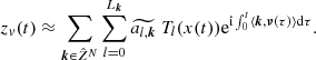 $$ \begin{aligned} z_v(t)\approx \sum _{{\boldsymbol{k}} \in \hat{Z}^N} \sum _{l=0}^{L_{\boldsymbol{k}}} \widetilde{a_{l,{\boldsymbol{k}}}}\ T_l(x(t)) \mathrm{e}^{\mathrm{i}\int _0^t\langle {\boldsymbol{k}},{\boldsymbol{\nu }}(\tau ) \rangle \mathrm{d} \tau }. \end{aligned} $$
