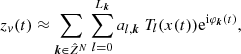 $$ \begin{aligned} z_v(t)\approx \sum _{{\boldsymbol{k}} \in \hat{Z}^N} \sum _{l=0}^{L_{\boldsymbol{k}}} a_{l,{\boldsymbol{k}}}\ T_l(x(t)) \mathrm{e}^{\mathrm{i}\varphi _{\boldsymbol{k}}(t)}, \end{aligned} $$