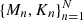 $ \{M_n,K_n\}_{n=1}^N $