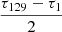 $ \frac{\tau_{129}-\tau_1}{2} $