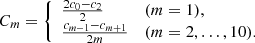 $$ \begin{aligned} C_m=\left\{ \begin{array}{ll} \frac{2c_{0}-c_{2}}{2}&(m=1),\\ \frac{c_{m-1}-c_{m+1}}{2m}&(m=2,\ldots ,10). \end{array} \right. \end{aligned} $$
