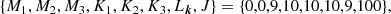 $$ \begin{aligned} \{M_1,M_2,M_3,K_1,K_2,K_3,L_{\boldsymbol{k}},J\}=\{0,0,9,10,10,10,9,100\}, \end{aligned} $$