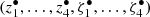 $ (z^\bullet_1,\ldots,z^\bullet_4,\zeta^\bullet_1,\ldots,\zeta^\bullet_4) $