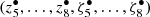 $ (z^\bullet_5,\ldots,z^\bullet_8,\zeta^\bullet_5,\ldots,\zeta^\bullet_8) $