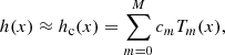$$ \begin{aligned} h(x)\approx h_{\rm c}(x)=\sum _{m=0}^{M}c_m{T_m(x)}, \end{aligned} $$