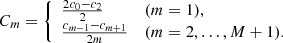 $$ \begin{aligned} C_m=\left\{ \begin{array}{ll} \frac{2c_{0}-c_{2}}{2}&(m=1),\\ \frac{c_{m-1}-c_{m+1}}{2m}&(m=2,\ldots ,M+1). \end{array} \right. \end{aligned} $$