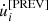 $ \dot{u}_i^{[\mathrm{PREV}]} $