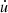 $ \dot{u} $