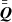 $ \bar{\bar{\boldsymbol{Q}}} $
