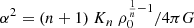 $ \alpha^2 = (n+1) ~K_n ~\rho_0^{\frac{1}{n}-1} / 4\pi G $