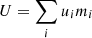$ U = \sum\limits_i u_i m_i $