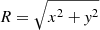$ R=\sqrt{x^2+\mathit{y}^2} $