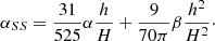 $$ \begin{aligned} \alpha _{SS} = \dfrac{31}{525} \alpha \dfrac{h}{H} + \dfrac{9}{70 \pi } \beta \dfrac{h^2}{H^2} \cdot \end{aligned} $$