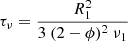 $ \tau_\nu = \frac{R_1^2}{3~(2-\phi)^2~\nu_1 } $