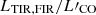 $ L_{\rm TIR,FIR}/L\prime_{\rm CO} $