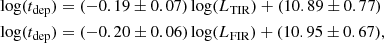 $$ \begin{aligned} \log (t_{\rm dep})&= (-0.19\pm 0.07)\log (L_{\rm TIR}) + (10.89\pm 0.77)\nonumber \\ \log (t_{\rm dep})&= (-0.20\pm 0.06)\log (L_{\rm FIR}) + (10.95\pm 0.67) ,\end{aligned} $$