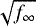 $\sqrt{f_{\infty}}$