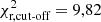 $ \chi^2_{\text{r,cut-off}}=9,82 $