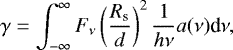 \begin{equation*}\gamma = \int_{-\infty}^{\infty} F_{\nu} \left (\frac{R_{\textrm{s}}}{d} \right)^2 \frac{1}{h \nu} a(\nu) \textrm{d} \nu ,\end{equation*}