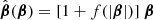 $ {\hat{\boldsymbol{\beta}}}(\boldsymbol{\beta}) = [1 + f(|\boldsymbol{\beta}|)]\ \boldsymbol{\beta} $