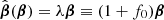 $ {\hat{\boldsymbol{\beta}}}(\boldsymbol{\beta}) = \lambda \boldsymbol{\beta} \equiv (1 + f_0) \boldsymbol{\beta} $