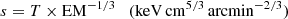 $$ \begin{aligned} s&= T \times \mathrm{EM} ^{-1/3} \quad (\mathrm{keV} \, \mathrm{cm} ^{5/3} \, \mathrm{arcmin} ^{-2/3}) \end{aligned} $$