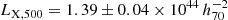 $ L_{\mathrm{X,500}} = 1.39 \pm 0.04 \times 10^{44} \, h_{70}^{-2} $