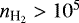 $n_{\textrm{H}_2}>10^5$