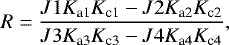 \begin{equation*} R= \frac{J1 K_{\textrm{a1}} K_{\textrm{c1}} - J2 K_{\textrm{a2}} K_{\textrm{c2}}}{ J3 K_{\textrm{a3}} K_{\textrm{c3}}- J4 K_{\textrm{a4}} K_{\textrm{c4}}}, \end{equation*}